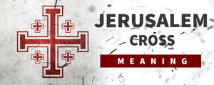 Jerusalem Cross Meaning